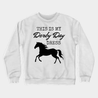 Derby Day 2024 This Is My Derby Day Dress Horse Racing Funny Crewneck Sweatshirt